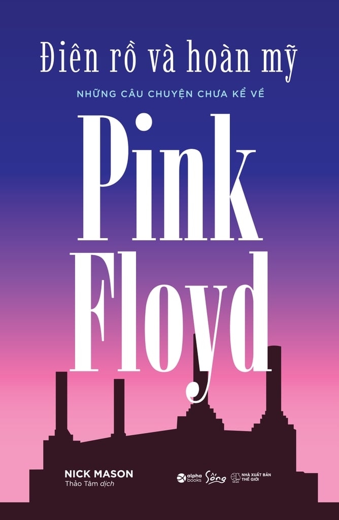 Bìa Điên rồ và hoàn mỹ - Những câu chuyện chưa kể về Pink Floyd.